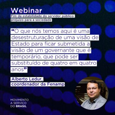 Webinar do Movimento a Serviço do Brasil discutiu o fim da estabilidade no serviço público e seus efeitos para a sociedade