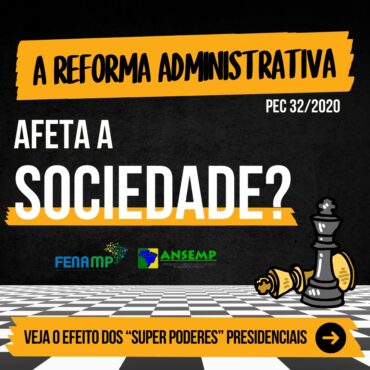 Reforma Administrativa: Veja o efeito dos “super poderes” presidenciais