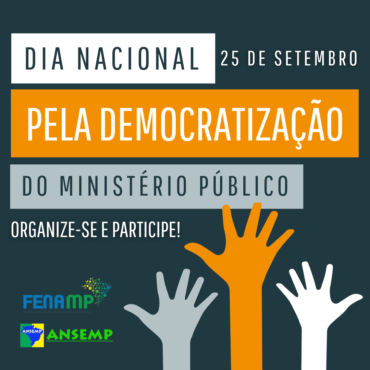 Dia Nacional pela Democratização do Ministério Público: Participe dessa Mobilização!